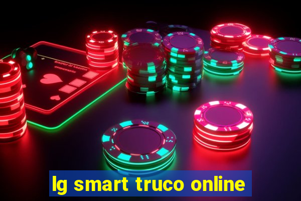 lg smart truco online