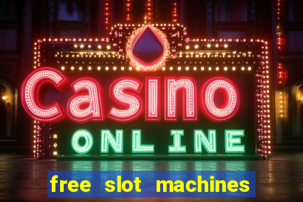 free slot machines to play