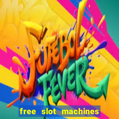 free slot machines to play