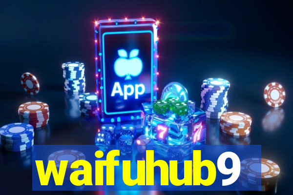 waifuhub9