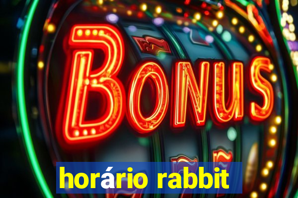 horário rabbit