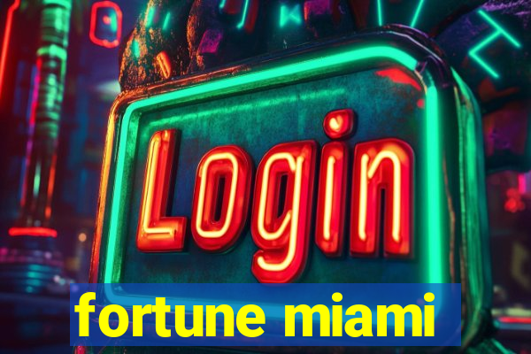 fortune miami