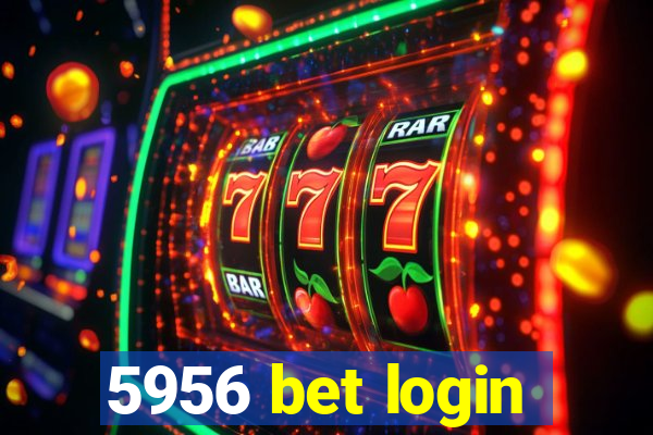 5956 bet login