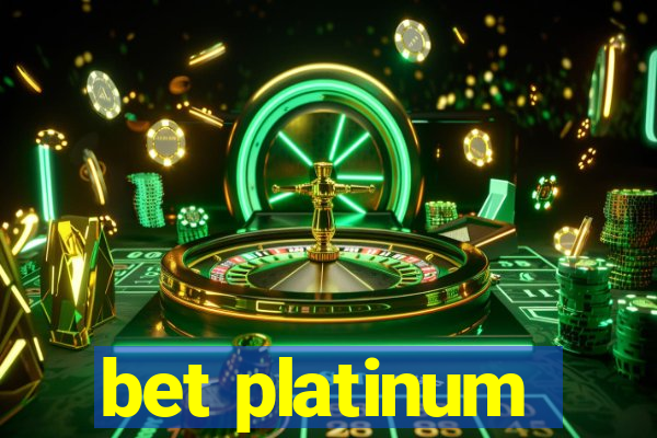 bet platinum