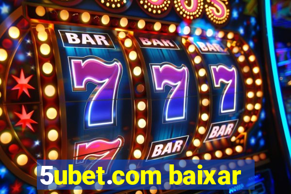 5ubet.com baixar