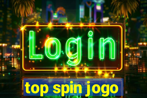 top spin jogo