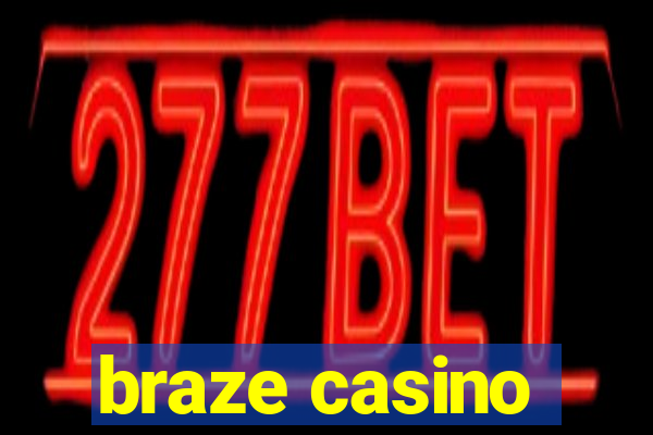 braze casino