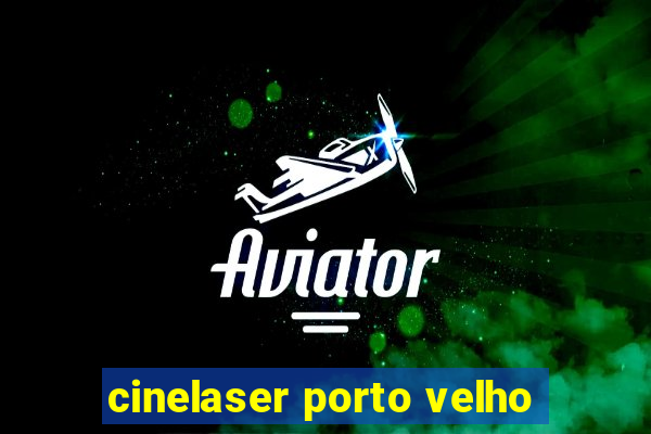 cinelaser porto velho