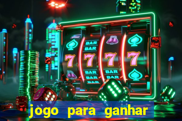 jogo para ganhar dinheiro grátis