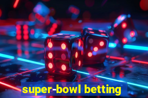 super-bowl betting