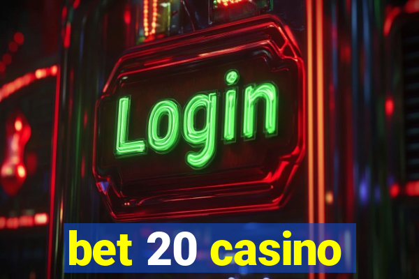 bet 20 casino