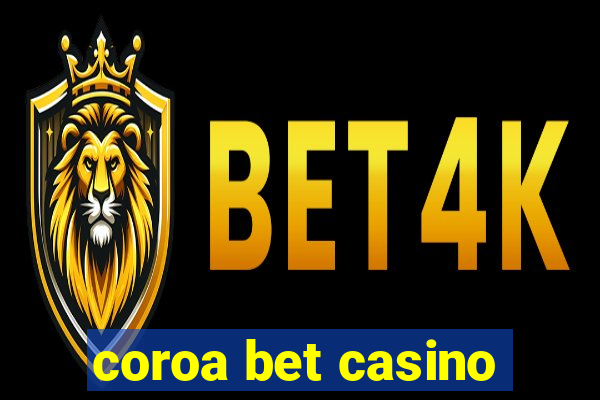 coroa bet casino