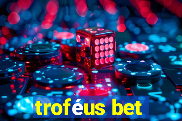 troféus bet