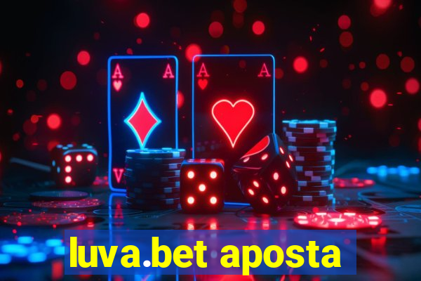 luva.bet aposta