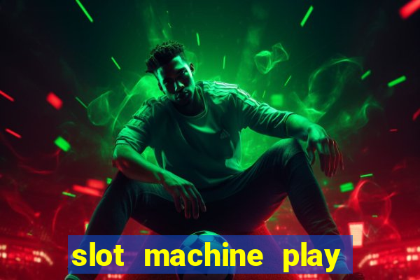 slot machine play for free