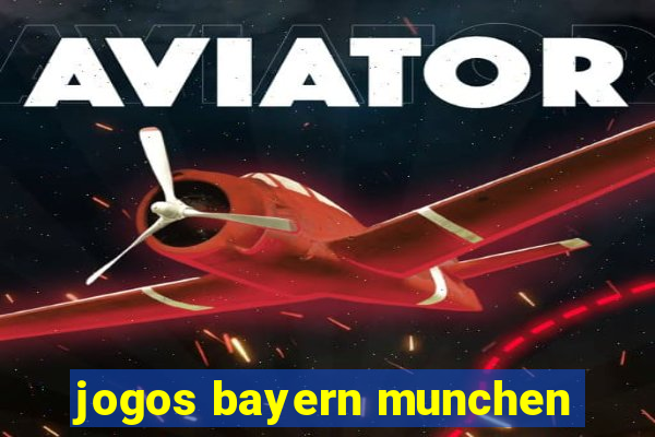 jogos bayern munchen