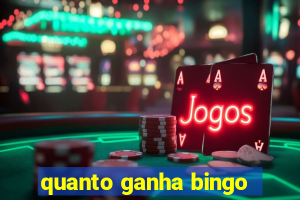 quanto ganha bingo