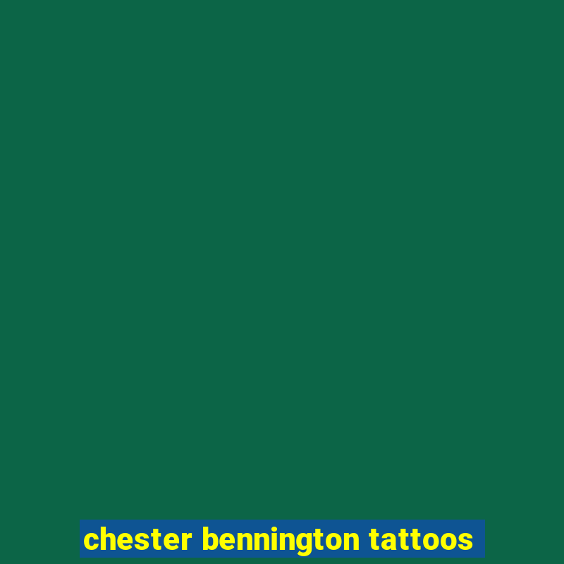 chester bennington tattoos