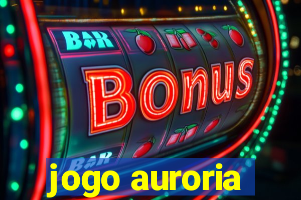 jogo auroria