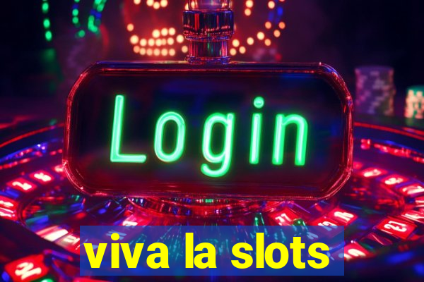 viva la slots