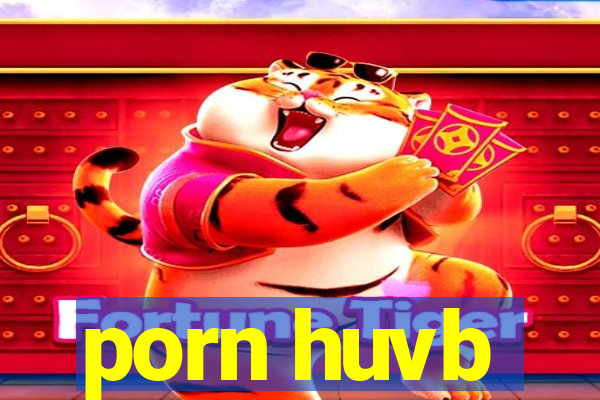 porn huvb