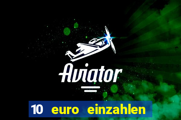 10 euro einzahlen casino bonus