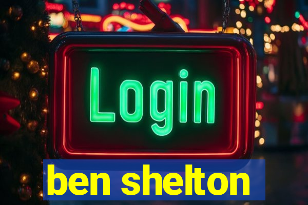 ben shelton