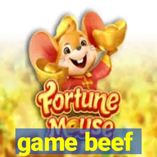 game beef