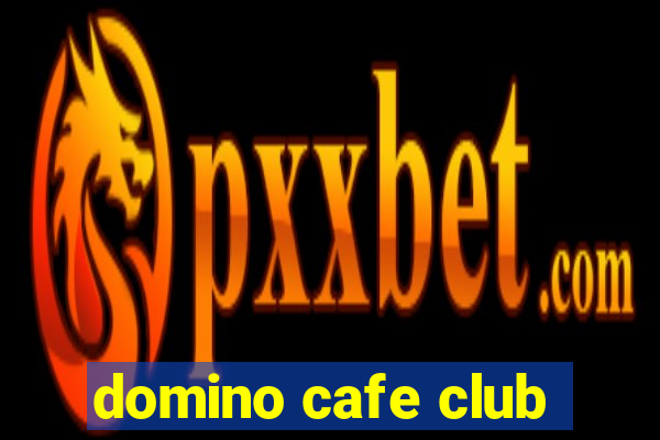 domino cafe club