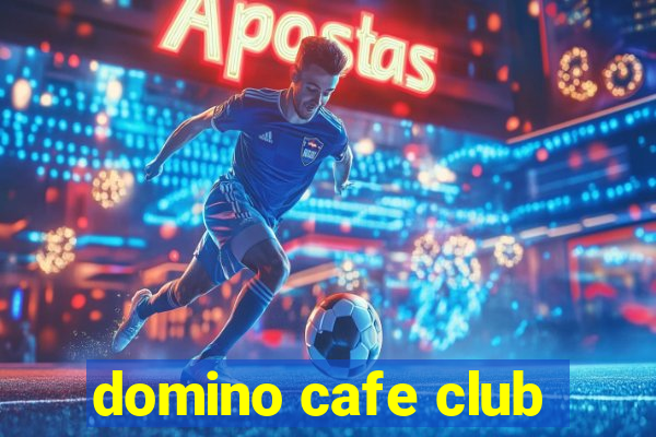 domino cafe club