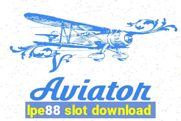 lpe88 slot download