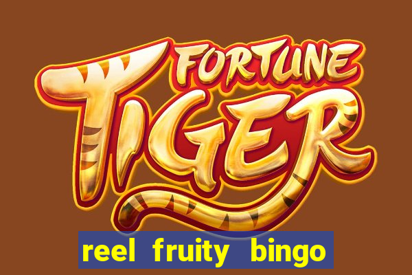 reel fruity bingo slot free play