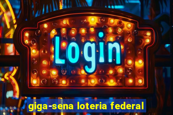 giga-sena loteria federal