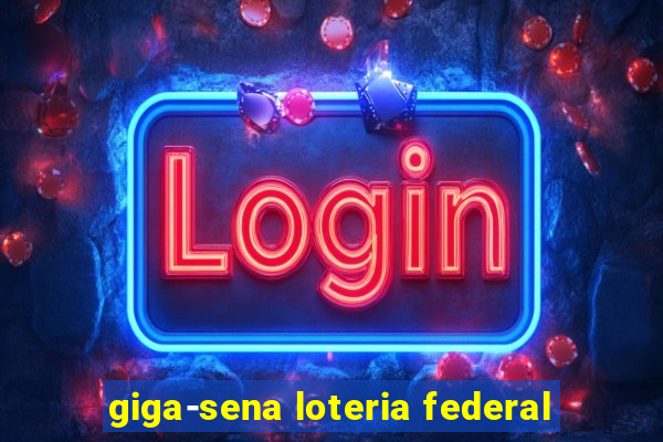 giga-sena loteria federal