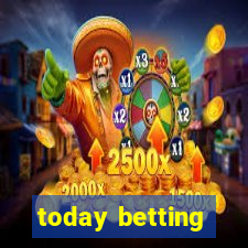 today betting