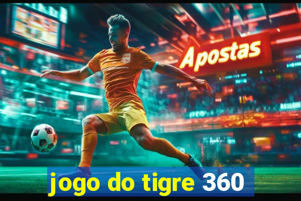 jogo do tigre 360