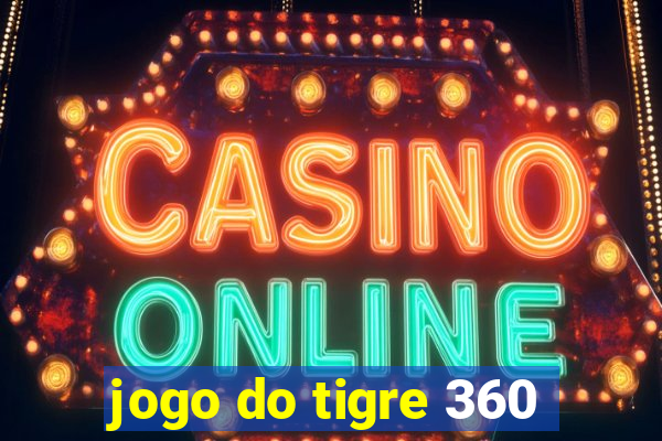 jogo do tigre 360