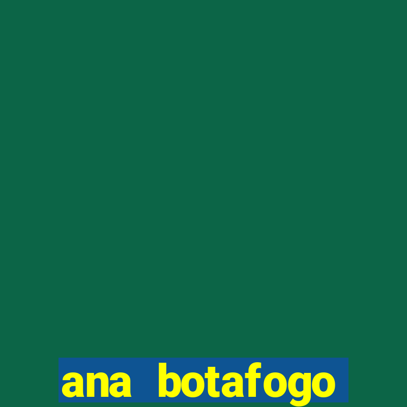 ana botafogo fabiano marcozzi