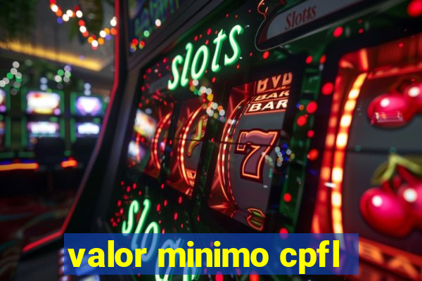 valor minimo cpfl