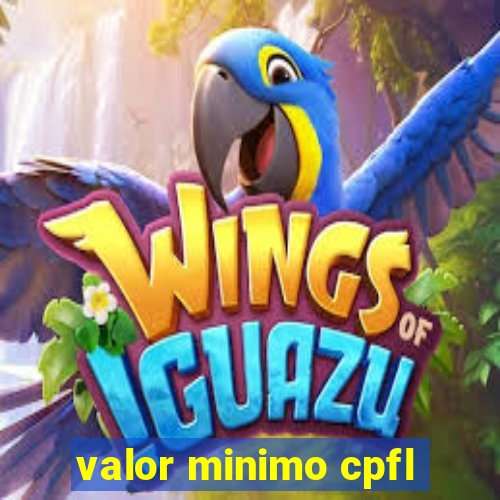 valor minimo cpfl