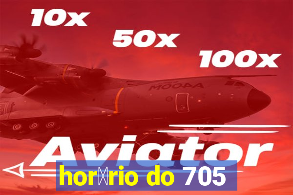 hor谩rio do 705