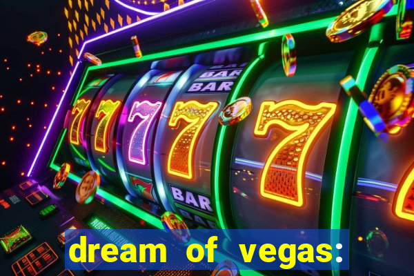 dream of vegas: slots casino