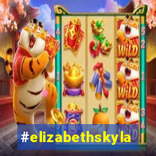 #elizabethskylar