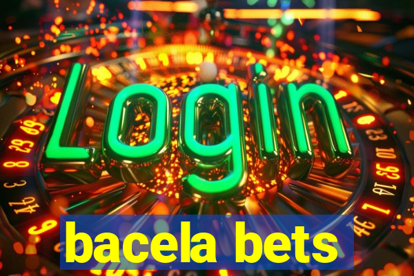 bacela bets