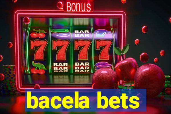 bacela bets