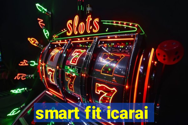 smart fit icarai