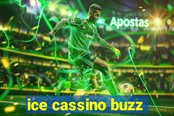 ice cassino buzz