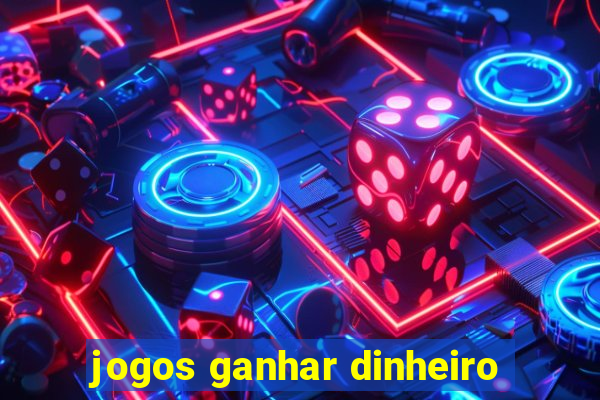 jogos ganhar dinheiro