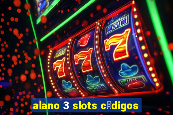 alano 3 slots c贸digos