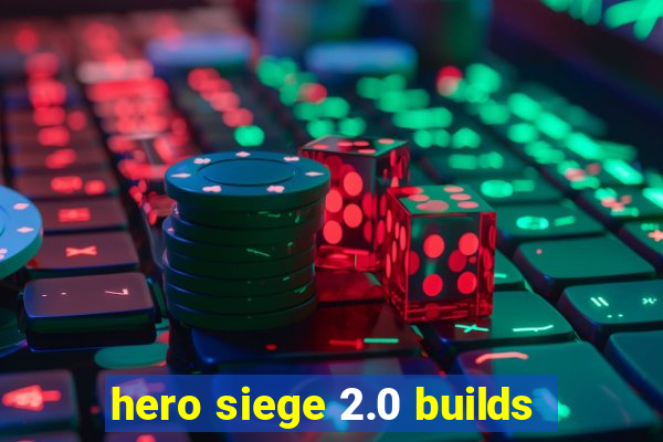 hero siege 2.0 builds